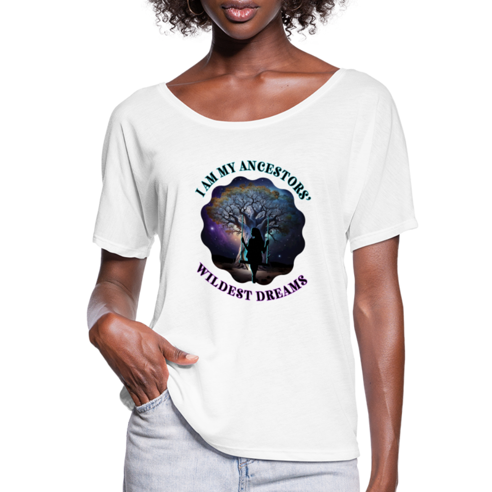 Ancestors' Wildest Dreams - Women’s Flowy T-Shirt - white