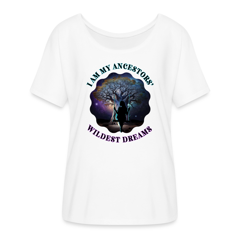 Ancestors' Wildest Dreams - Women’s Flowy T-Shirt - white