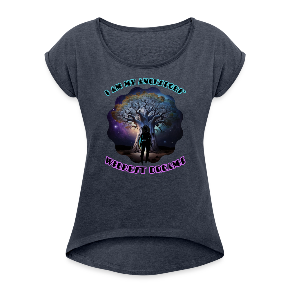 Ancestors' Wildest Dreams - Women's Roll Cuff T-Shirt - navy heather