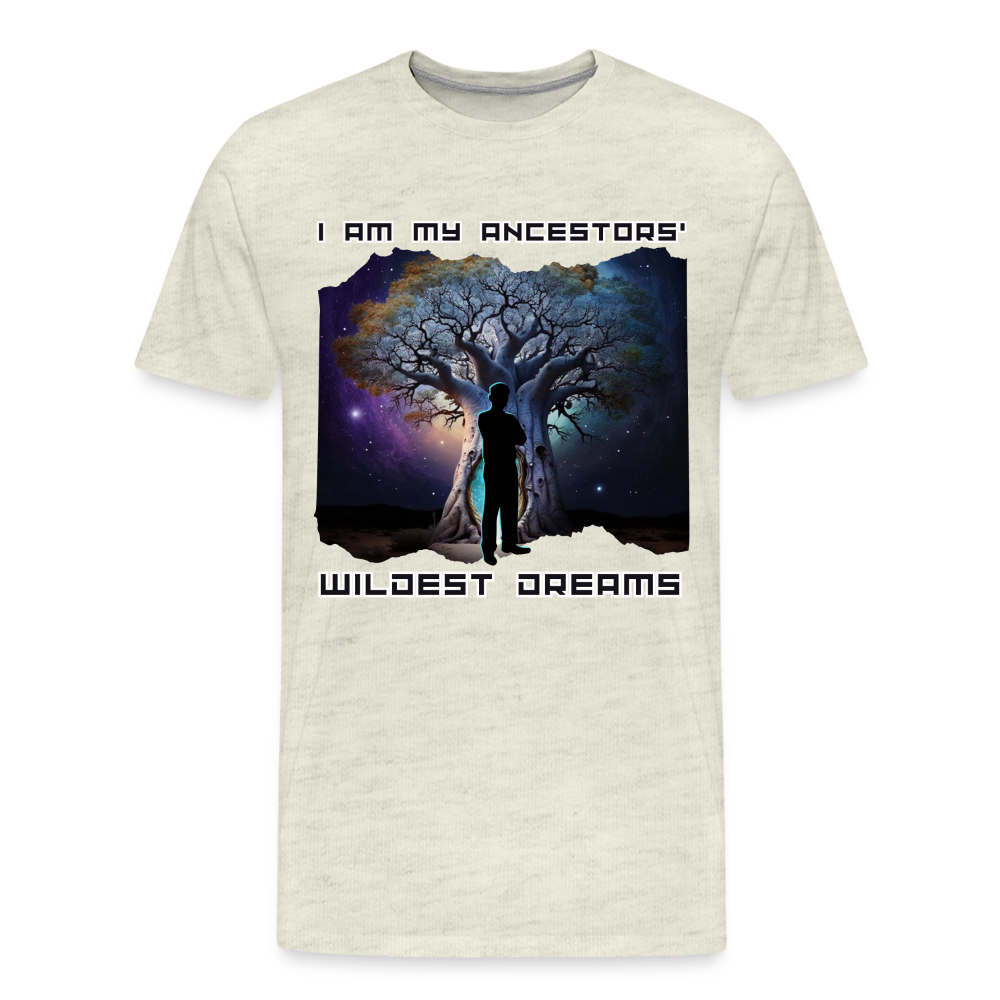 Ancestors' Wildest Dreams - Men's Premium T-Shirt - heather oatmeal