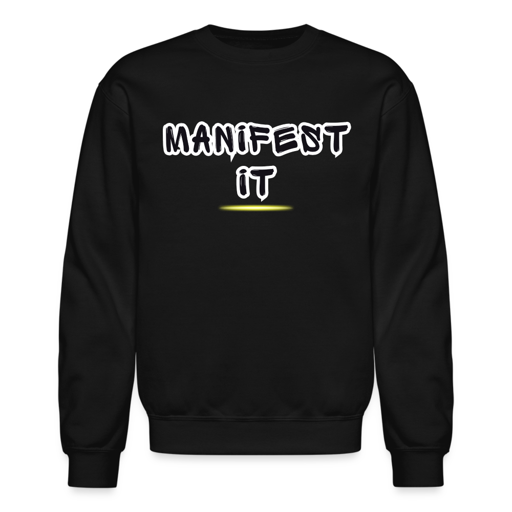 Manifest Your Ancestors' Wildest Dreams - Crewneck Sweatshirt - black