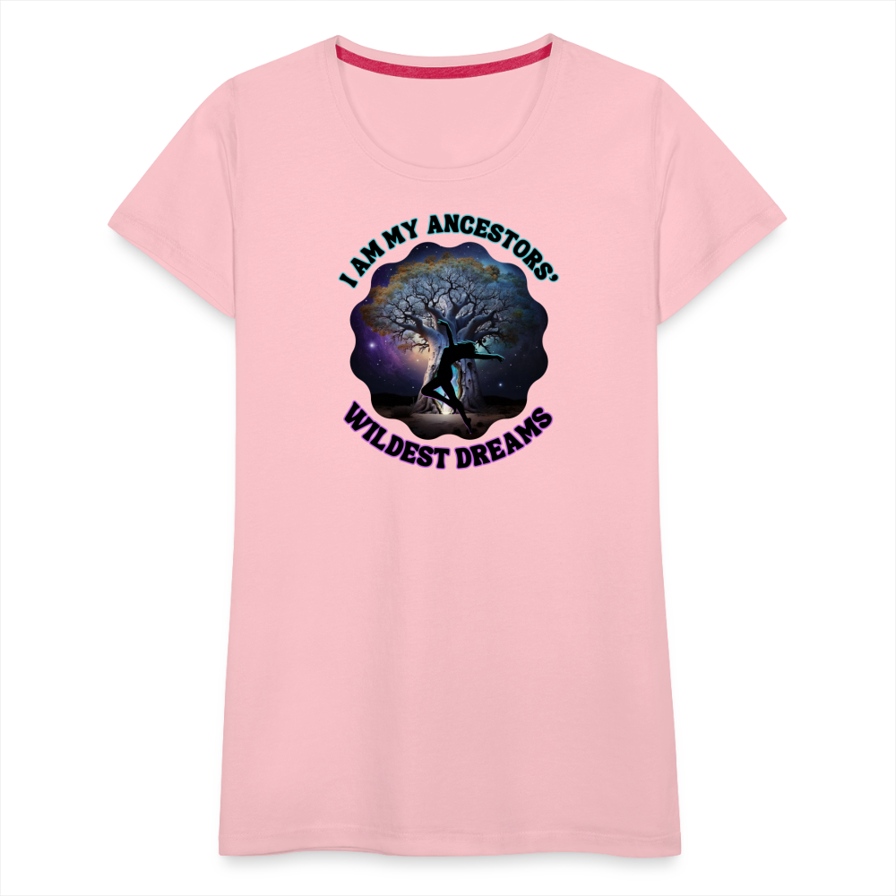 My Ancestors' Wildest Dreams - Women’s Premium T-Shirt - pink