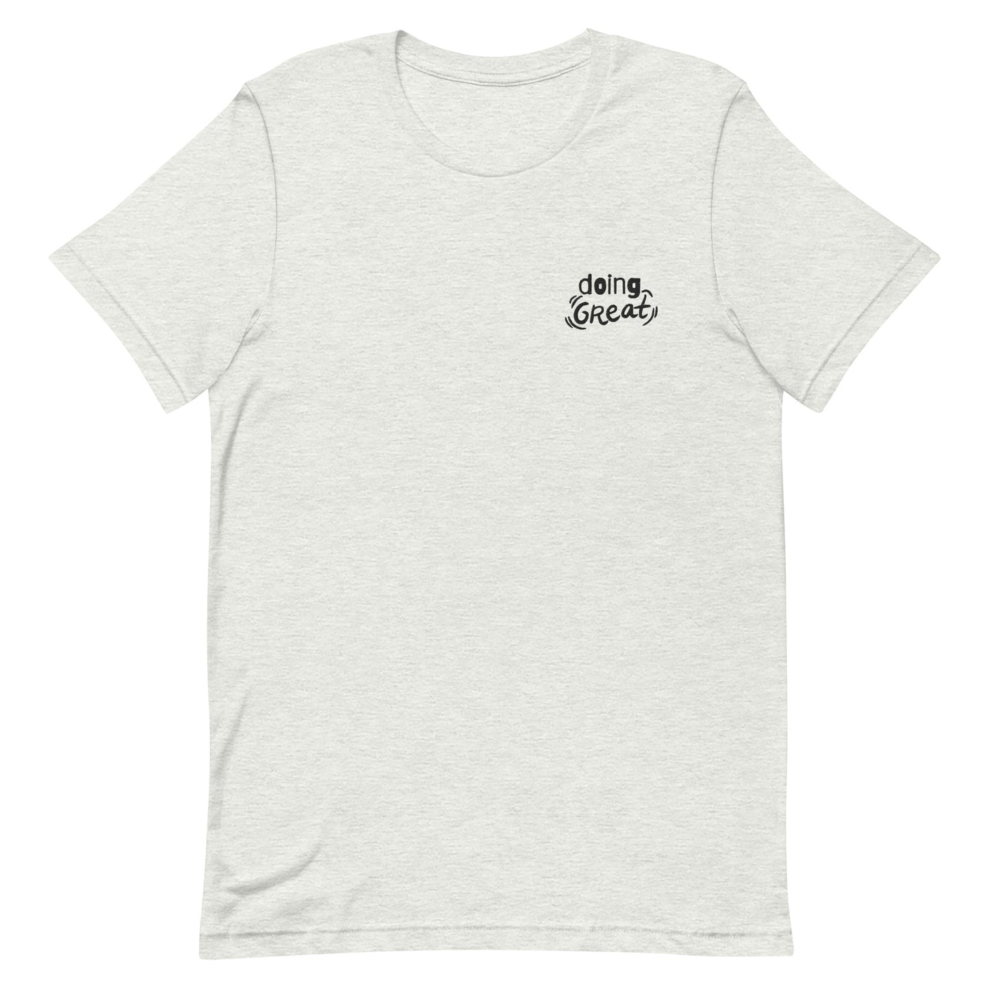 You're DOING GREAT - Embroidered Unisex t-shirt