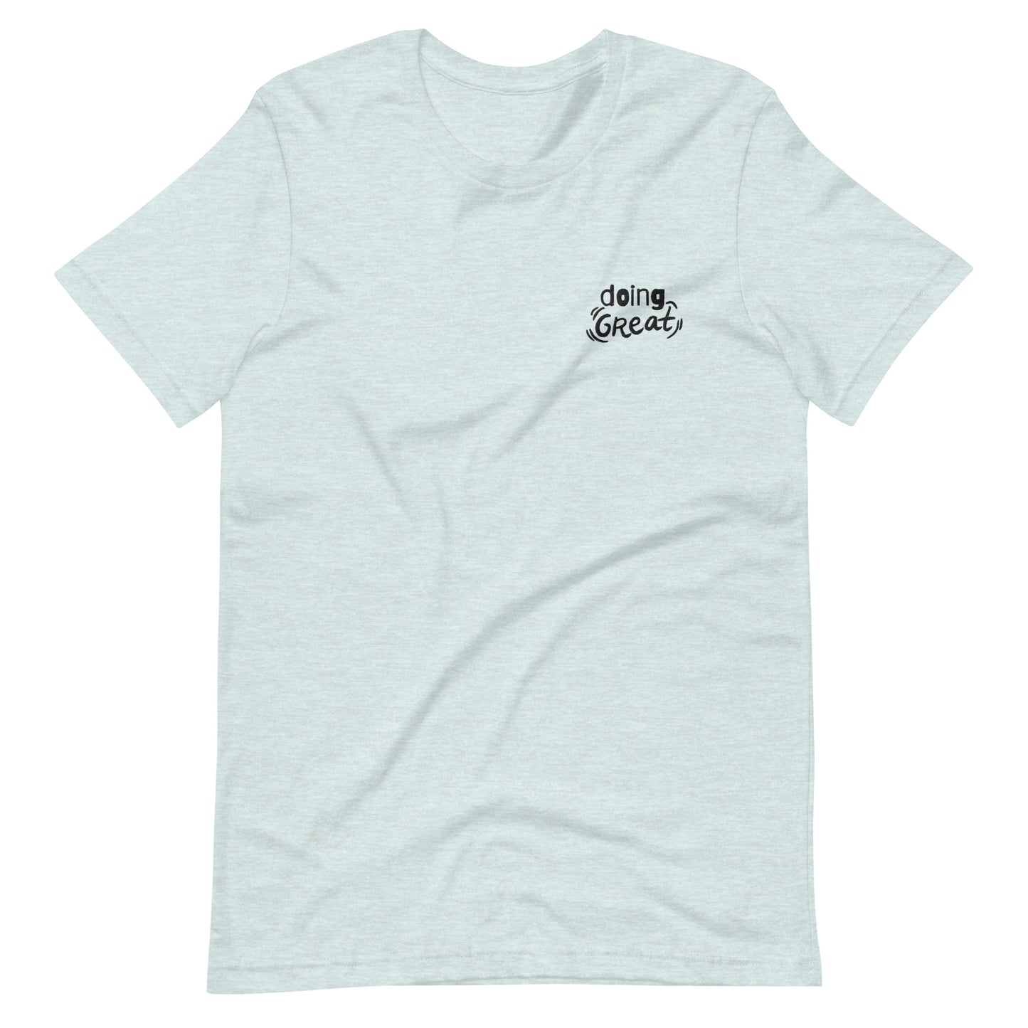 You're DOING GREAT - Embroidered Unisex t-shirt