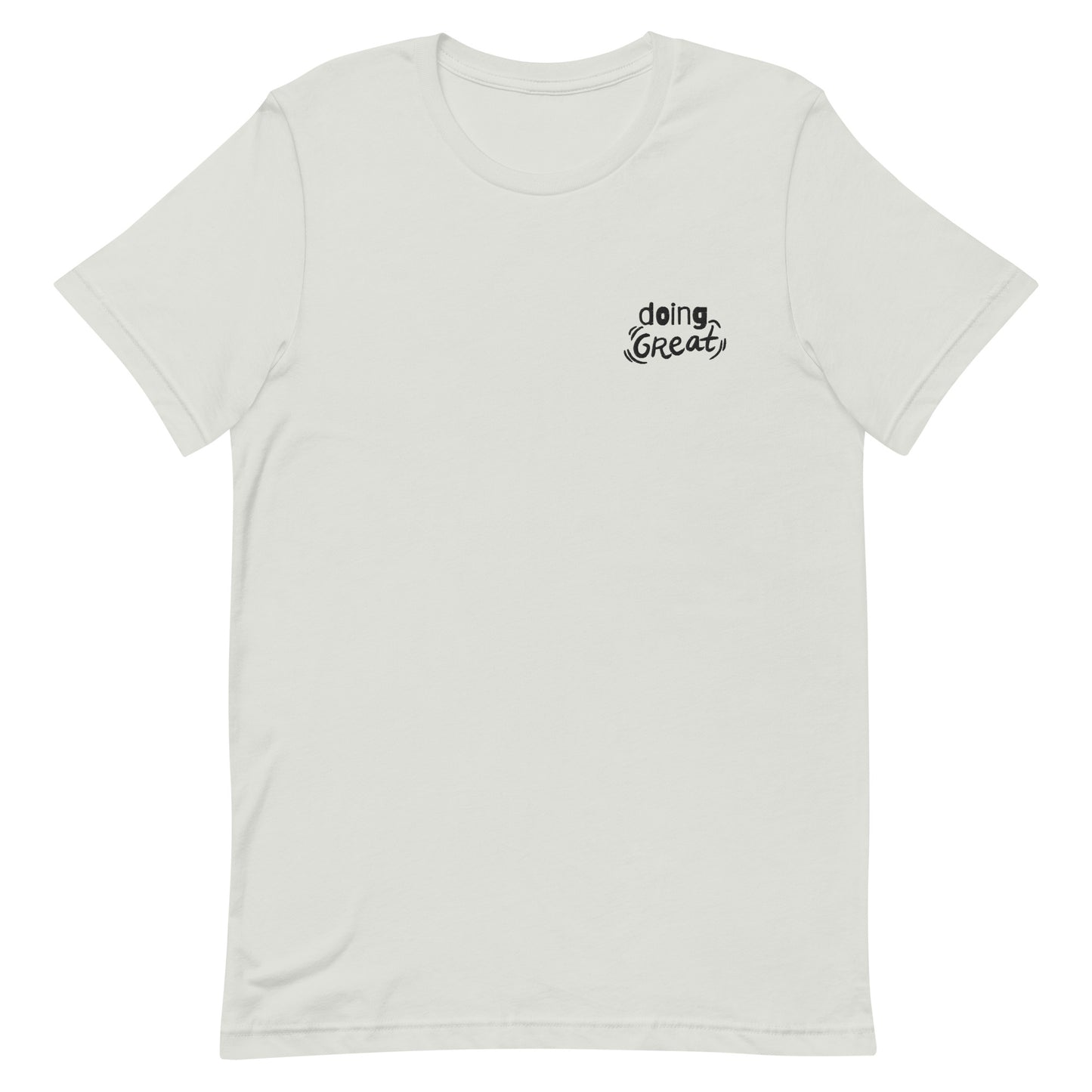 You're DOING GREAT - Embroidered Unisex t-shirt